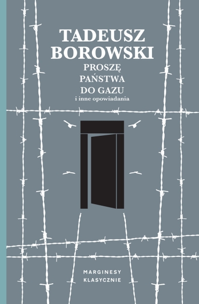 PROSZĘ PAŃSTWA DO GAZU TADEUSZ BOROWSKI NOWA