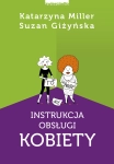 INSTRUKCJA OBSŁUGI KOBIETY KATARZYNA MILLER NOWA