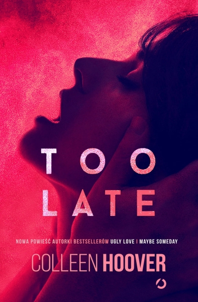 TOO LATE COLLEEN HOOVER NOWA