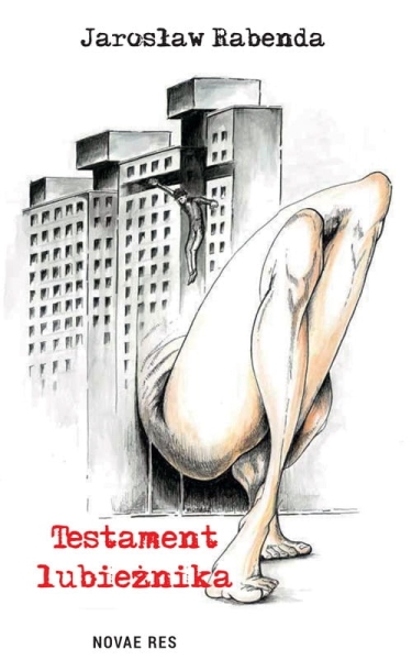 TESTAMENT LUBIEŻNIKA JAROSŁAW RABENDA NOWA