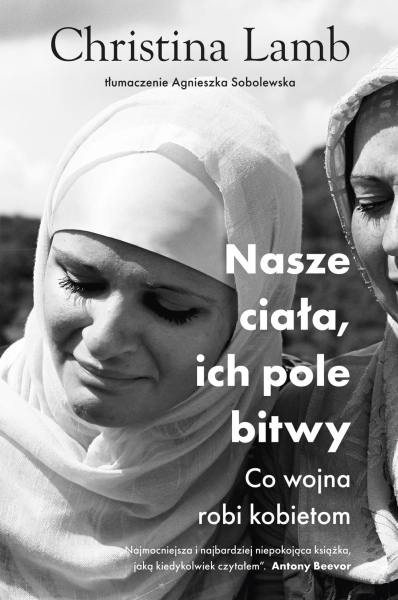 NASZE CIAŁA ICH POLE BITWY CHRISTINA LAMB NOWA