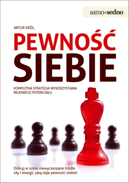 PEWNOŚĆ SIEBIE KOMPLETNA STRATEGIA ARTUR KRÓL
