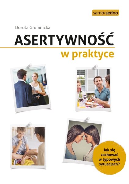 ASERTYWNOŚĆ W PRAKTYCE   DOROTA GROMNICKA NOWA