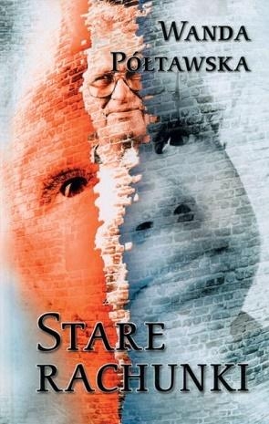 WANDA PÓŁTAWSKA  STARE RACHUNKI NOWA