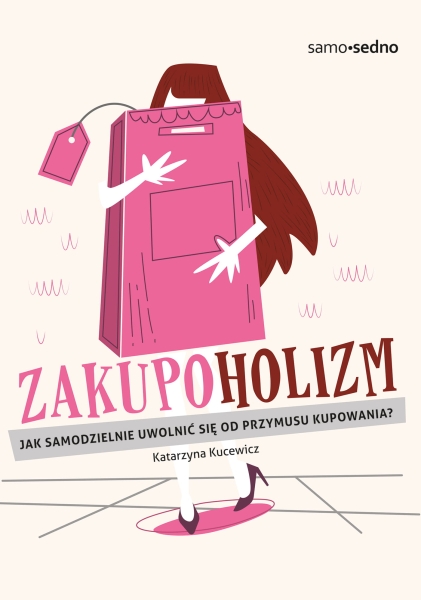 ZAKUPOHOLIZM JAK SAMODZIELNIE UWOLNIĆ SIĘ KUCEWICZ