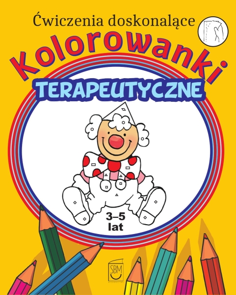 KOLOROWANKI TERAPEUTYCZNE ĆWICZENIA DOSKONALĄCE 3-5 LAT
