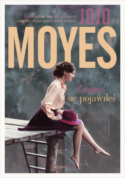 ZANIM SIĘ POJAWIŁEŚ JOJO MOYES NOWA