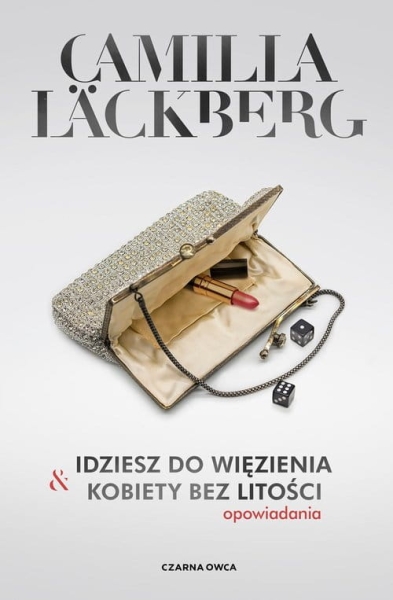 IDZIESZ DO WIĘZIENIA KOBIETY BEZ LITOŚCI OPOWIADANIA