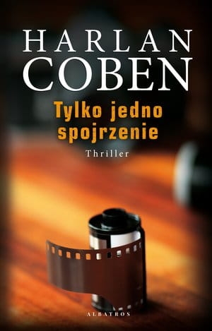 TYLKO JEDNO SPOJRZENIE   HARLAN COBEN NOWA 