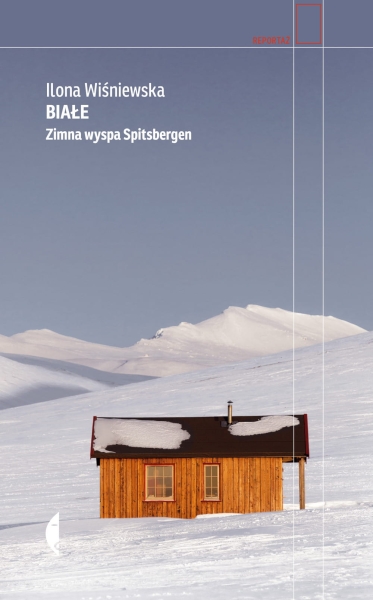 BIAŁE ZIMNA WYSPA SPITSBERGEN WIŚNIEWSKA NOWA