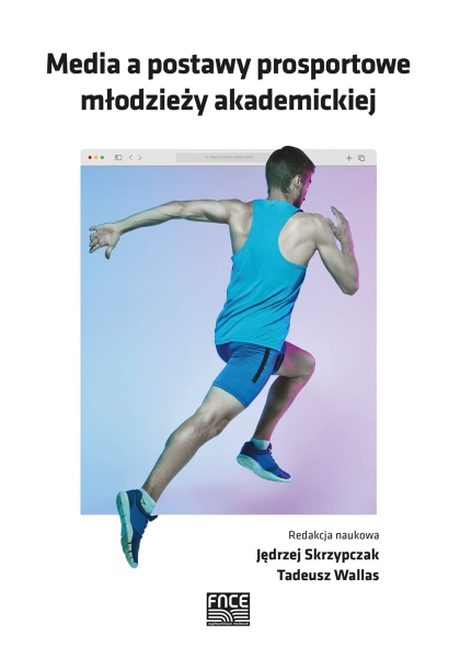 MEDIA A POSTAWY PROSPORTOWE MŁODZIEŻY AKADEMICKIEJ