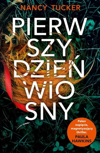 PIERWSZY DZIEŃ WIOSNY NANCY TUCKER NOWA