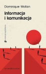 INFORMACJA I KOMUNIKACJA DOMINIQUE WOLTON NOWA