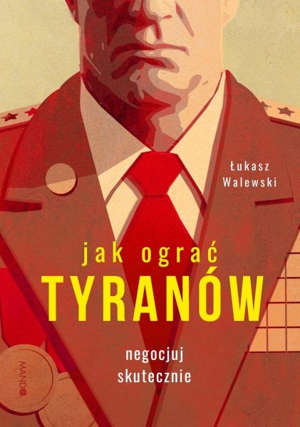 JAK OGRAĆ TYRANÓW ŁUKASZ WALEWSKI NOWA