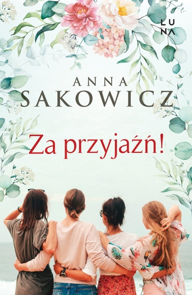 ZA PRZYJAŹŃ ANNA SAKOWICZ NOWA