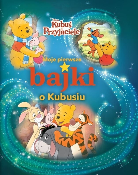 MOJE PIERWSZE BAJKI O KUBUSIU DISNEY NOWA