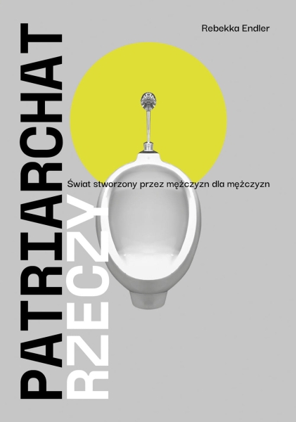 PATRIARCHAT RZECZY REBEKKA ENDLER NOWA