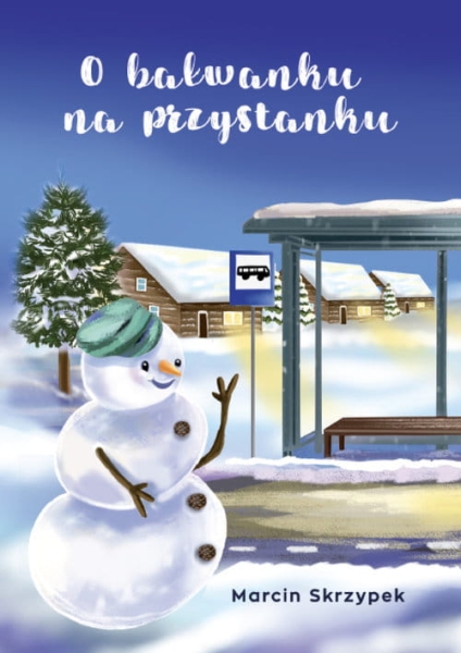 O BAŁWANKU NA PRZYSTANKU MARCIN SKRZYPEK NOWA