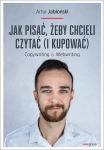 JAK PISAĆ ŻEBY CHCIELI CZYTAĆ ARTUR JABŁOŃSKI NOWA