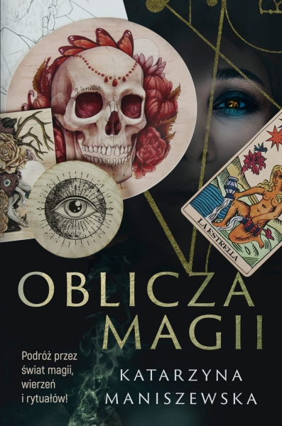 OBLICZA MAGII KATARZYNA MANISZEWSKA NOWA