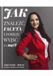 JAK ZNALEŹĆ FACETA I DOBRZE WYJŚĆ ZA MĄŻ RUTYNA ANNA