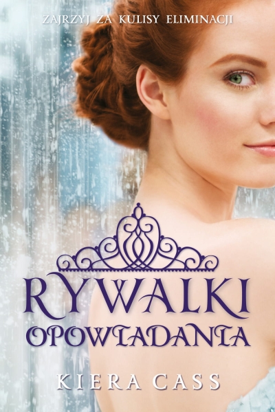 RYWALKI OPOWIADANIA KIERA CASS NOWA