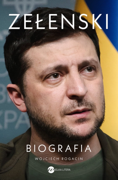 ZEŁENSKI BIOGRAFIA WOJCIECH ROGACIN NOWA