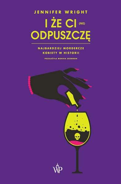 I ŻE CI NIE ODPUSZCZĘ JENNIFER WRIGHT NOWA