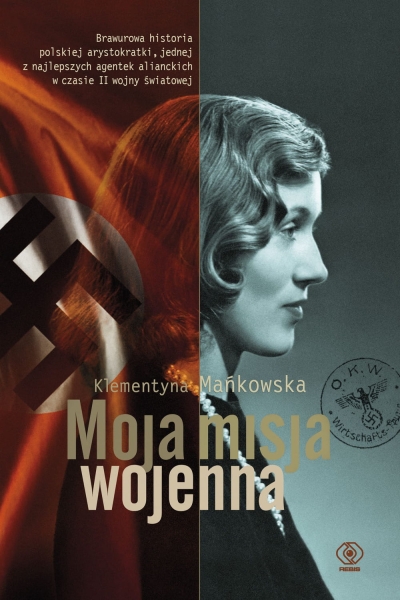MOJA MISJA WOJENNA KLEMENTYNA MAŃKOWSKA NOWA