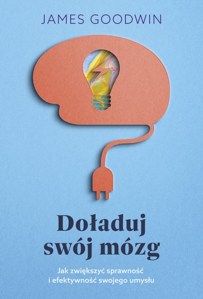 DOŁADUJ SWÓJ MÓZG JAMES GOODWIN NOWA