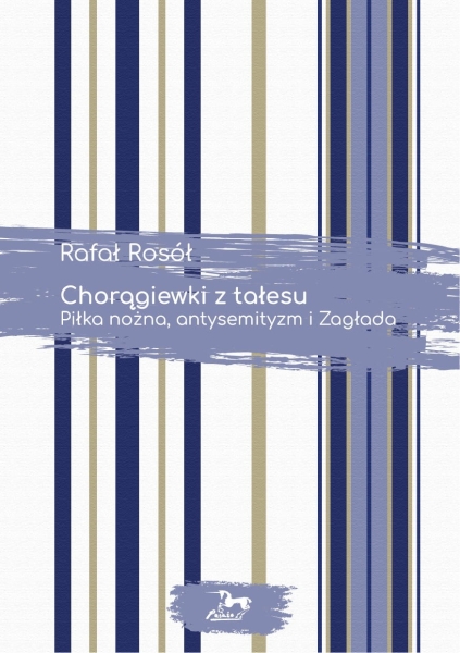 CHORĄGIEWKI Z TAŁESU ROSÓŁ RAFAŁ NOWA