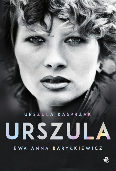 URSZULA AUTOBIOGRAFIA EWA BARYŁKIEWICZ NOWA