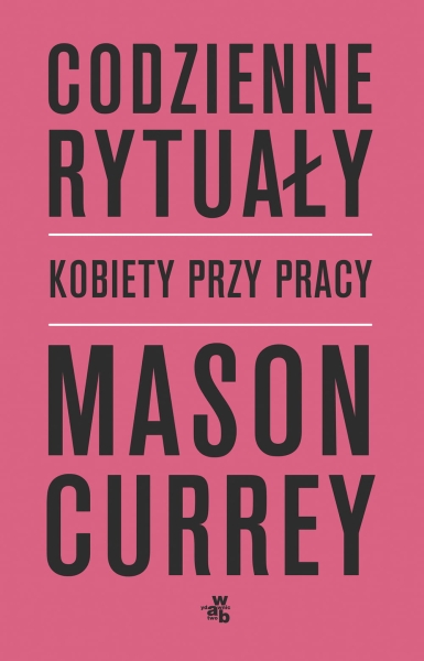 CODZIENNE RYTUAŁY MASON CURREY NOWA