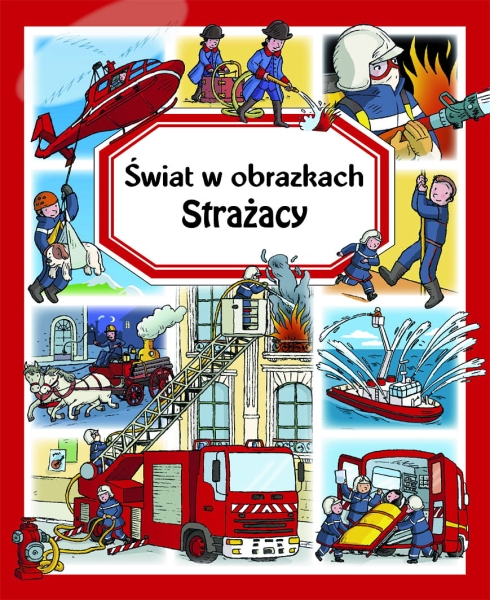 ŚWIAT W OBRAZKACH STRAŻACY NOWA