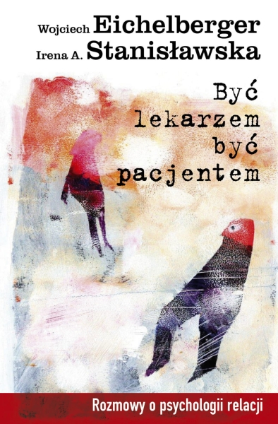 BYĆ LEKARZEM BYĆ PACJENTEM STANISŁAWSKA NOWA