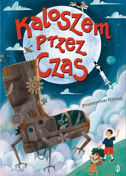 KALOSZEM PRZEZ CZAS PRZEMYSŁAW HYTROŚ NOWA