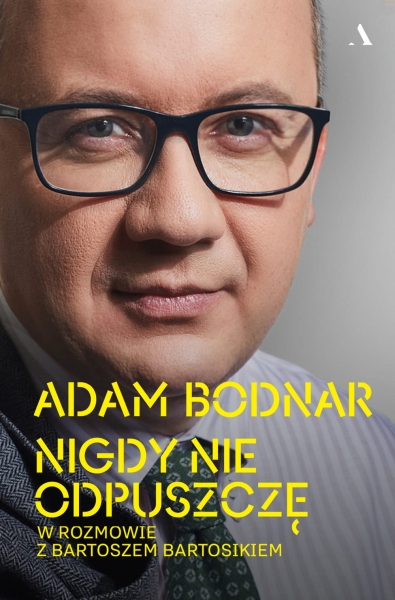 NIGDY NIE ODPUSZCZĘ ADAM BODNAR NOWA