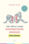 JAK ODKRYĆ SWOJE WEWNĘTRZNE DZIECKO STAHL NOWA