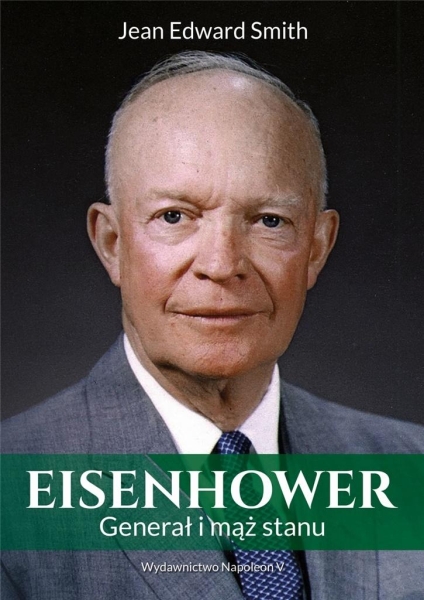 EISENHOWER GENERAŁ I MĄŻ STANU