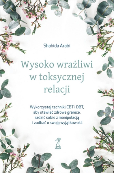 WYSOKO WRAŻLIWI W TOKSYCZNEJ RELACJI SHAHIDA ARABI