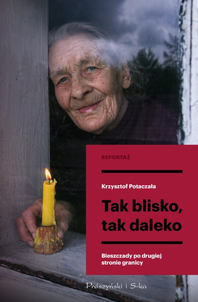 TAK BLISKO TAK DALEKO KRZYSZTOF POTACZAŁA NOWA