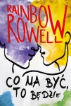 SIMON SNOW TOM 3 CO MA BYĆ TO BĘDZIE RAINBOW ROWELL