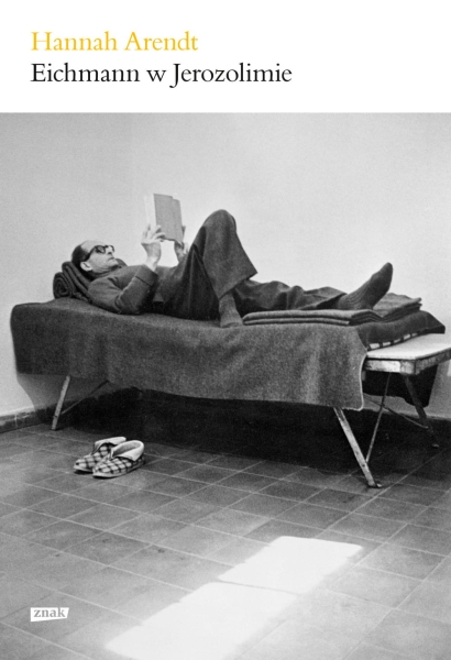 EICHMANN W JEROZOLIMIE HANNAH ARENDT NOWA