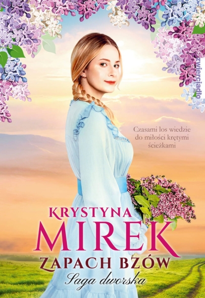 ZAPACH BZÓW SAGA DWORSKA TOM 1 KRYSTYNA MIREK