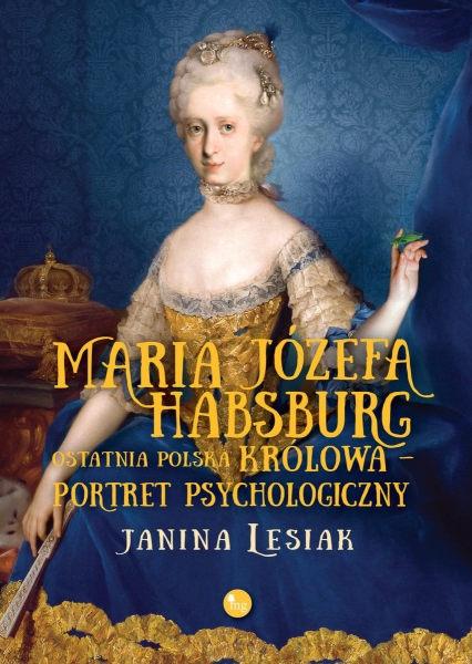 MARIA JÓZEFA HABSBURG JANINA LESIAK NOWA