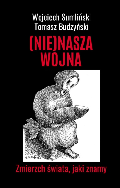 NIE NASZA WOJNA TOMASZ BUDZYŃSKI NOWA