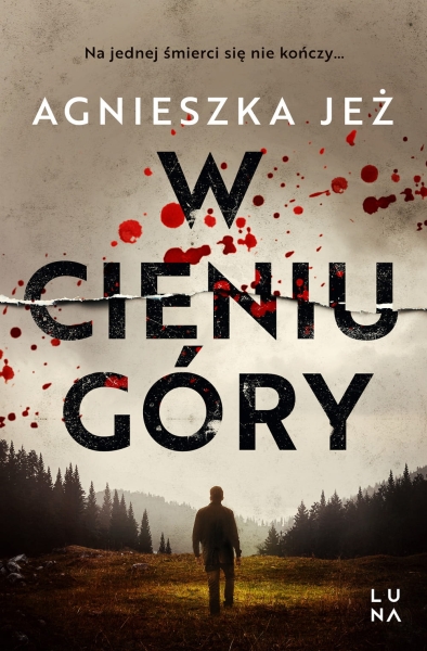 W CIENIU GÓRY AGNIESZKA JEŻ NOWA