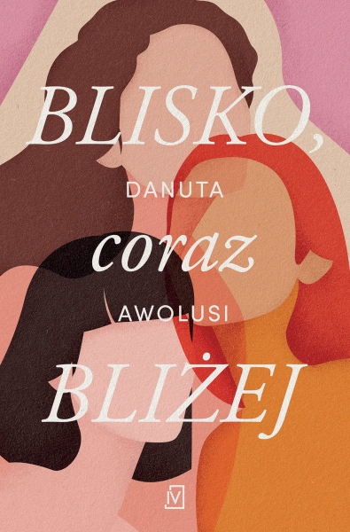 BLISKO CORAZ BLIŻEJ DANUTA AWOLUSI NOWA