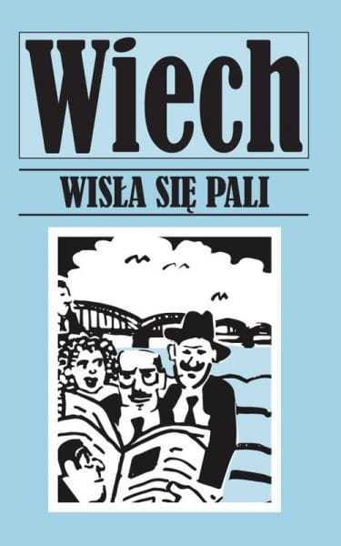WISŁA SIĘ PALI STEFAN WIECHECKI WIECH NOWA