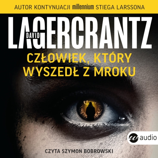 CZŁOWIEK KTÓRY WYSZEDŁ Z MROKU DAVID LAGERCRANTZ
